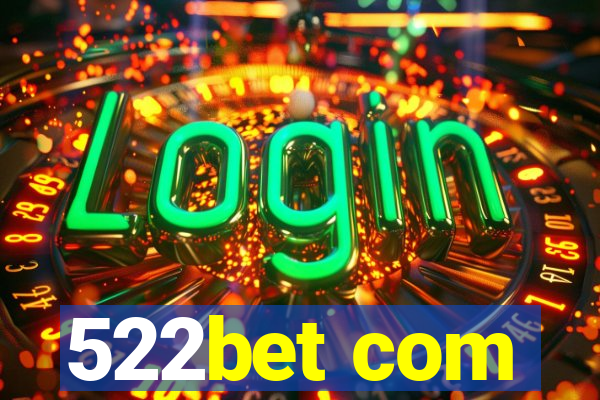 522bet com